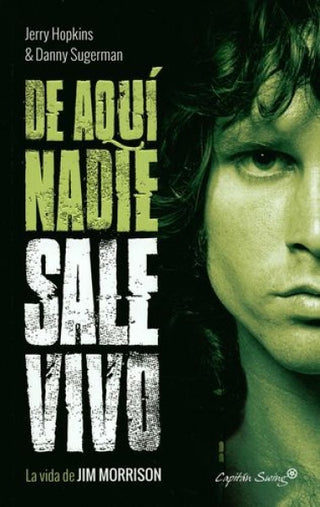 De Aquí Nadie Sale Vivo: La Vida de Jim Morrison | Sugerman, Hopkins