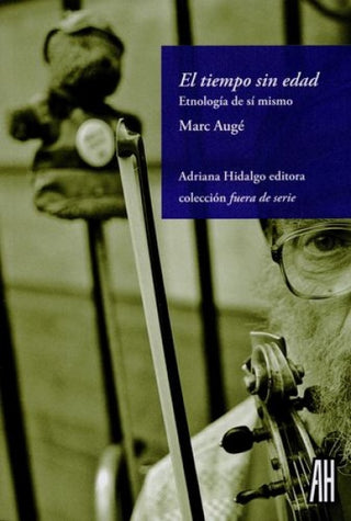 El Tiempo sin Edad: Etnología de sí mismo | Marc Augé