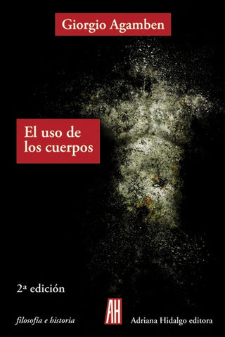 El Uso de los Cuerpos | Giorgio Agamben