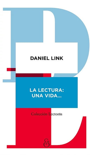 La lectura: una vida | Daniel Link