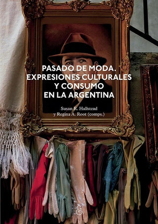 Pasado de moda | Susan Hallstead y Regina Root (comps.)