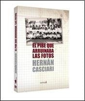 El Pibe que Arruinaba las Fotos | Hernán Casciari