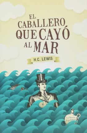 El Caballero que Cayó al Mar | H.C. Lewis