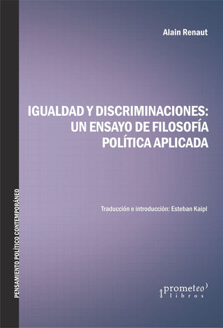 Igualdad Y Discriminaciones: Un Ensayo De Filosofia Politica Aplicada | Alain Renault