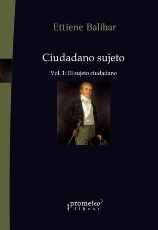 Ciudadano Sujeto; Vol 1; El Sujeto Ciudadano | Louis y Étienne Balibar Althusser