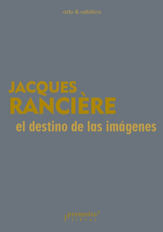 Destino De Las Imágenes, El | Jacques Ranciere