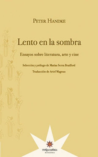 Lento en la Sombra: Ensayos sobre Literatura, Arte y Cine | Peter Handke