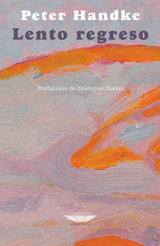 Lento regreso | Peter Handke