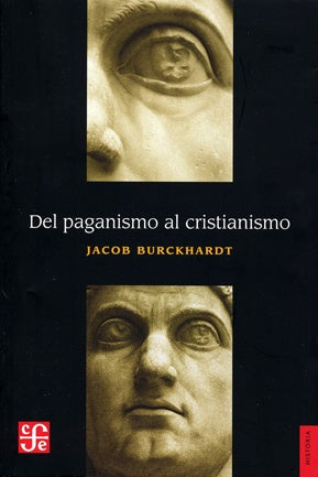 Del Paganismo al Cristianismo | Jacob Burckhardt