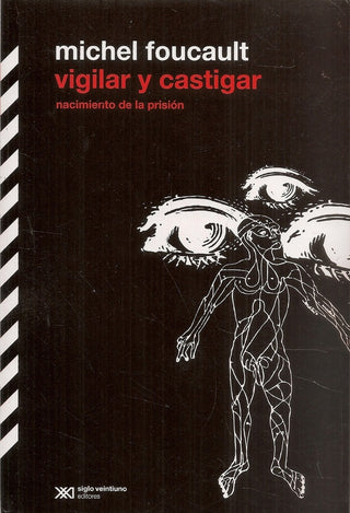 Vigilar y Castigar: Nacimiento de la Prisión | Michel Foucault