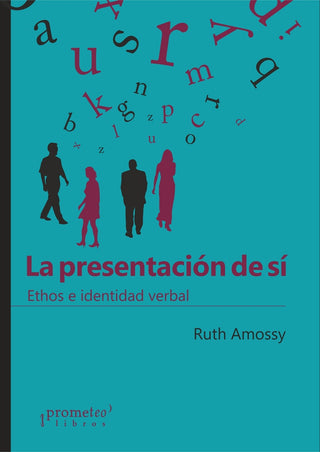 Presentacion De Si, La; Ethos E Identidad Verbal | Ruth Amossy