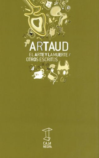 El Arte y la Muerte / Otros Escritos | Artaud Antonin