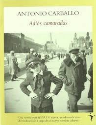 Adiós, Camaradas | Antonio Carballo