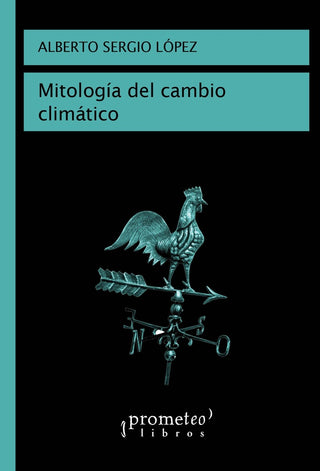 Mitologia Del Cambio Climatico | AlbertoSergio Lopez
