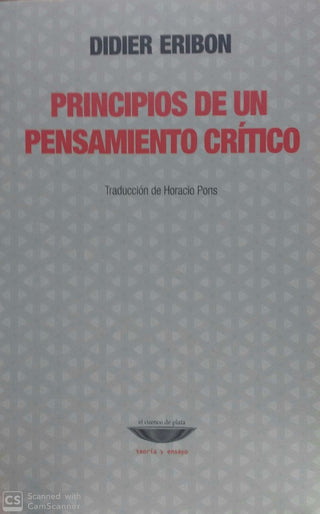 Principios de un pensamiento crítico. | Didier Eribon