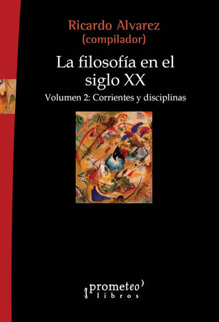 Filosofia En El Siglo Xx, La; Volumen 2; Corrientes Y Disciplinas | Ricardo(Compilador) Alvarez