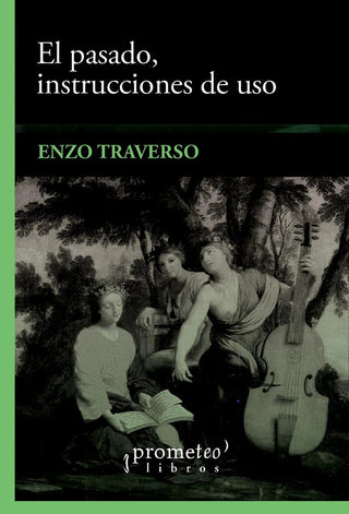 Pasado,  Instrucciones De Uso, El | Enzo Traverso
