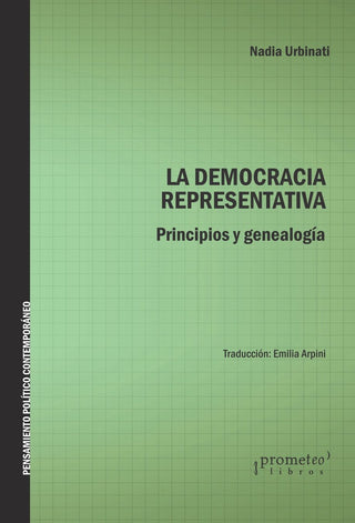 Democracia Representativa, La; Principios Y Genealogia | Nadia Urbinati