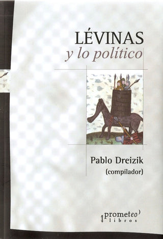 Levinas Y Lo Politico | Pablo Dreizik