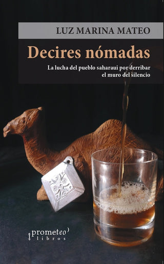 Decires Nomades;Las Lucha Del Pueblo Sahaaui | LuzMarina Mateo
