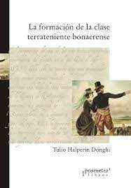 Formacion De La Clase Terrateniente Bonaerense, La; Reimperesion | Tulio Halperin Donghi