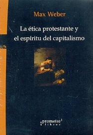 Etica protestante y el espiritu del capitalismo | Max Weber