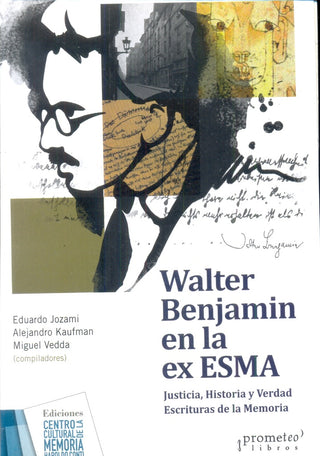 Walter Benjamin En La Ex-Esma | AA. VV.