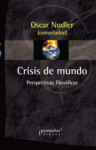 Crisis Del Mundo; Perspectivas Filosoficas | Oscar(Coord) Nudler