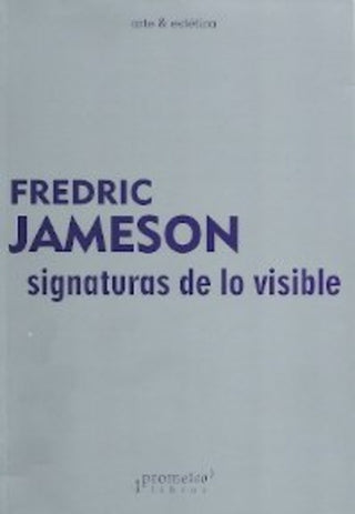 Signaturas De Lo Visible | Fredric Jameson