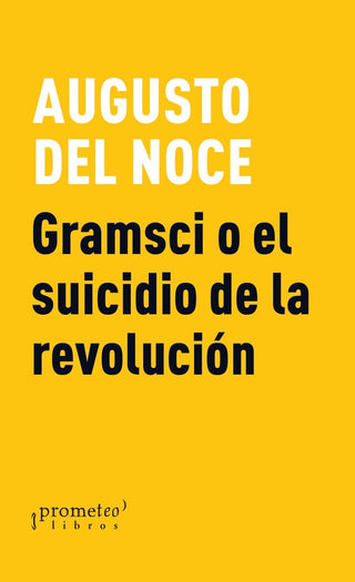 Gramsci o el suicidio de la revolucion | Augustodel Noce