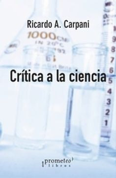 Critica A La Ciencia | RicardoA. Carpani