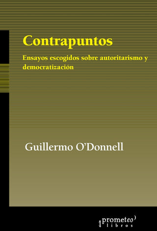 Contrapuntos; Ensayos Escogidos Sobre Autoritarismo Y Democratizacion | Guillermo O'Donnell
