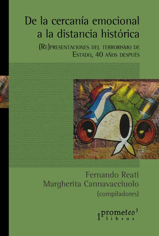 De La Cercania Emocional A La Distancia Historica. Representaciones Del Terrorismo De Estado | Fernando / Cannavacciuolo  Margherita Reati