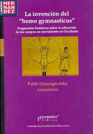 Invencion Del Homo Gymnasticus, La; 2Da Edicion | Karl Marx