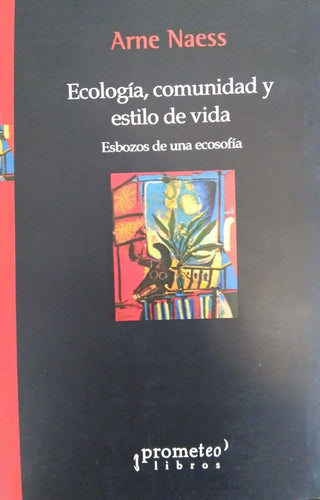 Ecologia, Comunidad Y Estilo De Vida; Esbozo De Una Ecosofia | Arne Naess