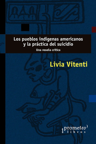 Los pueblos indigenas americanos y la practica del suicidio | Livia Vitenti
