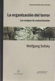 Organizacion Del Terror, La. Los Campos De Concentracion | Wolfgang Sofsky