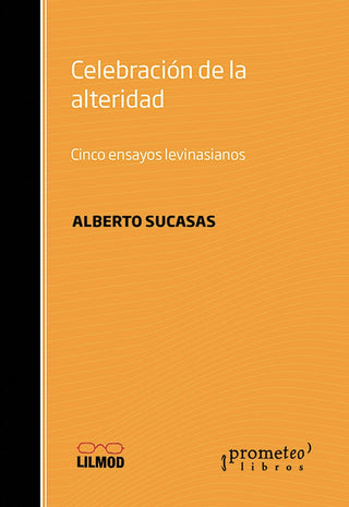 Celebracion De La Alteridad; Cinco Ensayos Levinasianos | Alberto Sucasas
