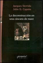 Deconstruccion En Una Cascara De Nuez, La; Reedicion | Jacques/CaputoJohn Derrida