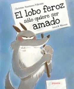 El Lobo Feroz Solo Quiere Ser Amado | Annick Masson
