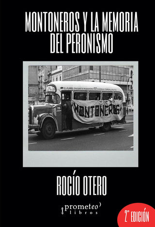 Montoneros Y La Memoria Del Peronismo; 2Da Edicion | Rocio Otero
