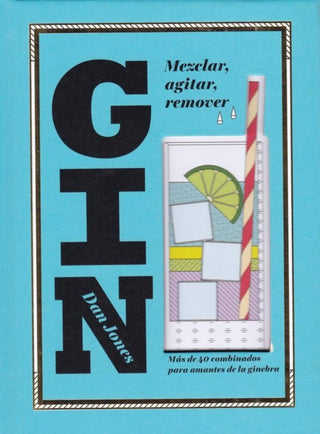 Gin: Mezclar, Agitar, Remover | Dan Jones