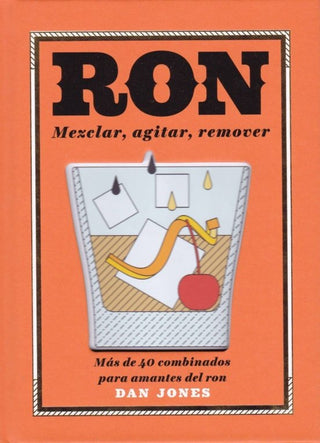Ron: Mezclar, Agitar, Remover | Dan Jones