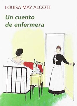 Un Cuento de Enfermera | Louisa May Alcott