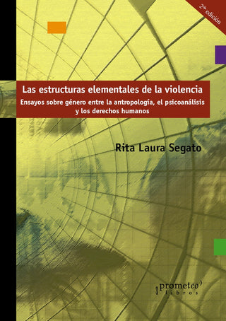 Estructuras Elementales De La Violencia, Las; 3Er Edicion | RitaLaura Segato