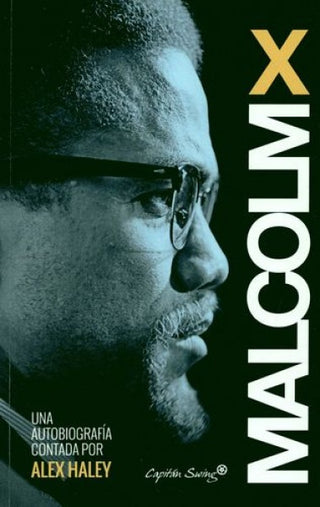 Malcolm X; Una Autobiografía | Álex Haley
