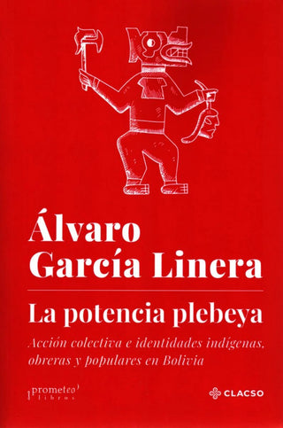 La potencia plebeya ; Nueva edicion | Alvaro Garcia Linera