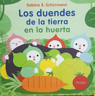 Los Duendes de la Tierra en la Huerta | Sabina A. Schurmann