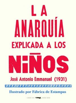 La Anarquía Explicada a los Niños | José Antonio Emmanuel