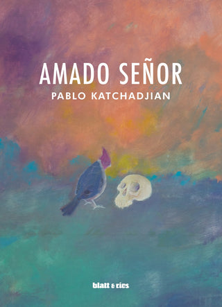 Amado Señor | Pablo Katchadjian